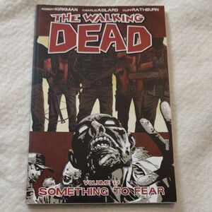The Walking Dead: Something To Fear Volume 17 Graphic Novel by Robert Kirkman